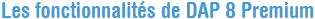 Fonctionnalit�s de DAP Premium