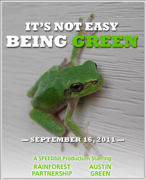 Like all we value the importance of being GREEN! Every month we are going to thank some of our hard-working Green friends.
This month, check out how The Rainforest Partnership and Austin Green Art are changing our world! 
Click Green!
