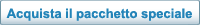 Acquista il pacchetto speciale