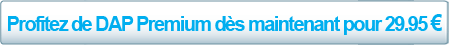 Profitez de DAP Premium d�s maintenant pour 29,95 ?