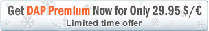 Get DAP Premium now for 29.95 $ / ?